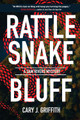 Rattlesnake Bluff by Cary J. Griffith 9781647554743