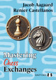 Mastering Chess Exchanges by Jacob Aagaard 9781784832452