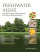 Freshwater Algae: Identification, Enumeration and Use as Bioindicators Edward G. Bellinger (Central European University) 9781118917169