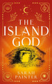 The Island God by Sarah Painter 9781913676582