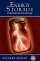 Energy Storage: A Nontechnical Guide by Richard Baxter 9781593700270