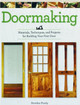 Doormaking: Materials, Techniques and Projects for Building Your First Door by Strother Purdy 9781610352918