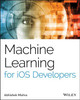 Machine Learning for iOS Developers by Abhishek Mishra