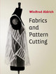 Fabrics and Pattern Cutting by Winifred Aldrich