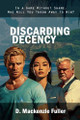 Discarding Decency by David M Fuller 9781763859128