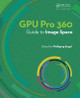 GPU Pro 360 Guide to Image Space Wolfgang Engel 9781138484320