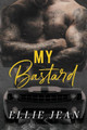 My Bastard by Ellie Jean 9781727426519