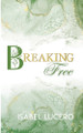 Breaking Free by Isabel Lucero 9798330431052