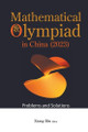 Mathematical Olympiad In China (2023): Problems And Solutions by Bin Xiong 9789819809370