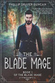 The Blade Mage by Phillip Drayer Duncan 9798648515277