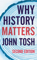 Why History Matters by John Tosh 9781137604101