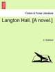 Langton Hall. [A Novel.] by E Robilliard 9781240872299