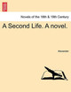 A Second Life. a Novel. by Alexander 9781241161286