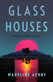 Glass Houses by Madeline Ashby 9781250362292