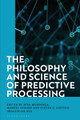 The Philosophy and Science of Predictive Processing by Dr Dina Mendonca 9781350197299