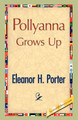 Pollyanna Grows Up by Eleanor H Porter 9781421894324
