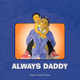 Always Daddy by Sharon Riddick-Owusu 9781426949272