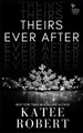 Theirs Ever After: (A MMF Romance) by Katee Robert 9781532398018