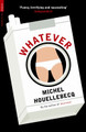 Whatever by Michel Houellebecq