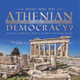 What Was the Athenian Democracy? Book About Democracy Grade 5 Children's Government Books by Universal Politics 9781541954205