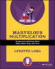 Marvelous Multiplication: Games and Activities That Make Math Easy and Fun Lynette Long 9780471369820
