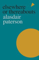 Elsewhere or Thereabouts by Alasdair Paterson 9781848613270