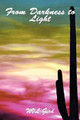From Darkness to Light by Wvl Gird 9781466950030