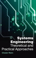 Systems Engineering: Theoretical and Practical Approaches by Chester Mann 9781632384331