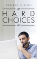 Hard Choices by Ranbir Singh 9781482874051