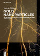 Gold Nanoparticles: An Introduction to Synthesis, Properties and Applications by Valerio Voliani 9781501519017