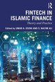 Fintech in Islamic Finance: Theory and Practice Umar A. Oseni (Executive Director, International Islamic Liquidity Management Corporation, Malaysia) 9781138494800