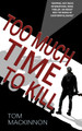 Too Much Time To Kill by Tom Mackinnon 9781914151989