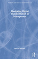 Navigating Digital Transformation in Management by  9781032184074