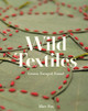 Wild Textiles: Grown, Foraged, Found by Alice Fox 9781849947879