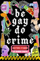 Be Gay, Do Crime 9781938603310