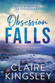 Obsession Falls by Claire Kingsley 9781464233494