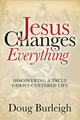Jesus Changes Everything by Doug Burleigh 9781631954115