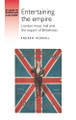 Entertaining the Empire: London Music Hall and the Export of Britishness Andrew Horrall 9781526188892