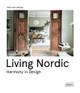 Living Nordic: Harmony in Design Chris Van Uffelen 9783037683095
