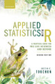 Applied Statistics with R: A Practical Guide for the Life Sciences and Beyond Justin C. Touchon 9780197797341