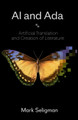AI and Ada: Automatic Translation and Creation of Literature Mark Seligman 9781839994371