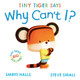 Tiny Tiger: Why Can't I? Smriti Halls 9781398511118