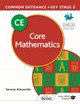 Common Entrance 13+ Core Mathematics for ISEB CE and KS3 Serena Alexander 9781398321458