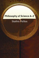 Philosophy of Science A-Z by Stathis Psillos