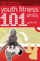 101 Youth Fitness Drills Age 7-11 by John Shepherd 9781408114841