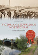 Victorian & Edwardian Nottingham Through Time by Joseph Earp 9781445656564