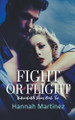 Fight or Flight by Hannah Martinez 9798223464211