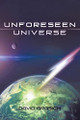 Unforeseen Universe by David Grasich 9781665730402