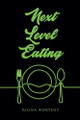 Next Level Eating by Julina Worthey 9781662472534