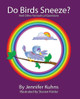Do Birds Sneeze? by Kuhns 9798987748503